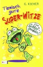 Tierisch gute Super-Witze by Kicher, G. | Book | condition very good