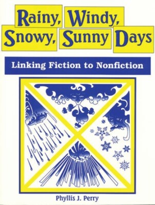 Perry - Rainy Windy Snowy Sunny Days  Linking Fiction to Nonfiction - X555z