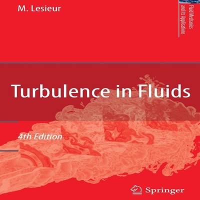 Turbulence in Fluids Marcel Lesieur Hardcover Springer Nature B.V
