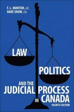 F.L. Morton Law, Politics, and the Judicial Process in Canada (Hardback)