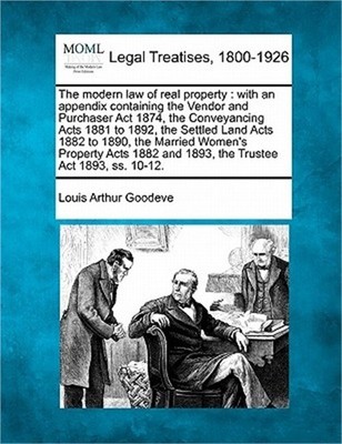 The modern law of real property: with an appendix containing the Vendor and Purc