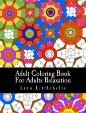 Adult Coloring Book For Adults Relaxation: Patterns For Stress Relief
