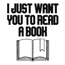 I Just Want You To Read A Book Librarian Reader Decal Sticker for Window Wall
