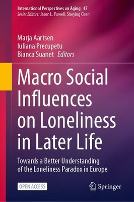 Macro Social Influences on Loneliness in Later Life: Towards a Better Understand