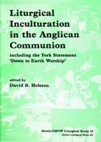 LITURGICAL INCULTURATION IN THE ANGLICAN COMMUNION, By David Holeton