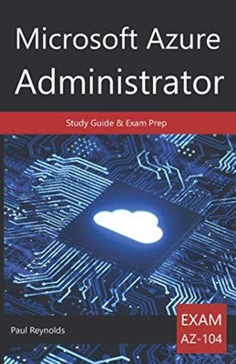 Microsoft Azure Administrator AZ-104 Study Guide & Exam Prep