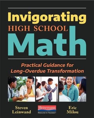 Invigorating High School Math: Practical Guidance for Long-Overdue Transformatio
