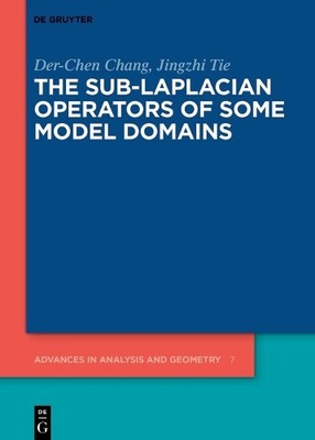 Der-Chen Chang Jingzhi The Sub-Laplacian Operators of Some Model Dom (Hardback)