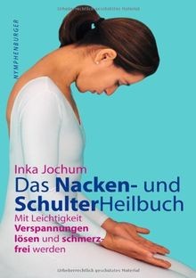 Das Nacken- und Schulterheilbuch: Mit Leichtigkeit ... | Buch | Zustand sehr gut