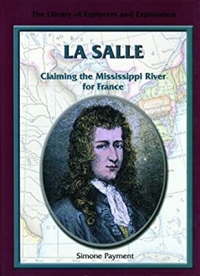 La Salle : Claiming the Mississippi River for France Simone Payme