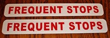 (2) FREQUENT STOPS MAGNETIC Vehicle SIGNS 1 3/4" X 12" USA Made FREE SHIPPING!