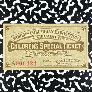 1893 U.S. Chicago Worlds Columbian Exposition Children's Ticket Lot#HZ271