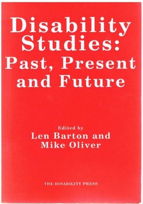 Disability Studies: Past, Present a..., Oliver, Michael