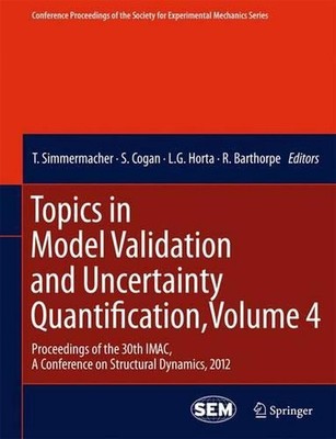 Topics in Model Validation and Uncertainty Quantification, Volume 4: Proceedings