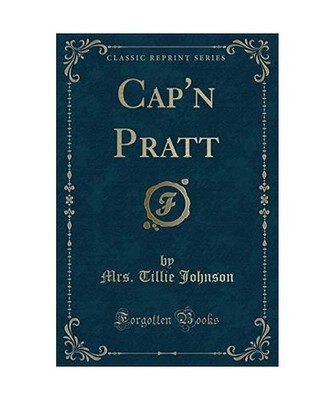 Cap'n Pratt [Classic Reprint], Mrs. Tillie Johnson