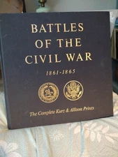 Battles of the Civil War: The Complete Kurz & Allison Prints 1861-1865 1st Ed.