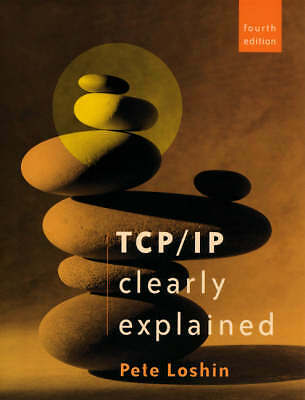 TCP/IP Clearly Explained (The Morgan Kaufmann Series in Networking) by 
