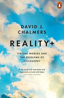 Reality+: Virtual Worlds and the Problems of Philosophy - Paperback NEW Chalmers