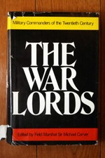 THE WAR LORDS 1976 première édition américaine Sir Michael Carver WWII armée britannique