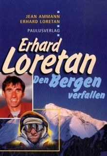 Den Bergen verfallen von Loretan, Erhard, Ammann, Jean | Buch | Zustand sehr gut