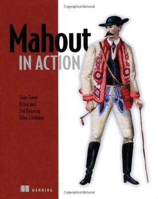 Mahout in Action By Sean Owen, Robin Anil, Ted Dunning, Ellen Fr