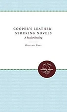 Cooper's Leather-Stocking Novels : A Secular Reading Hardcover Ge