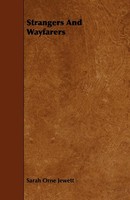 Sarah Orne Jewett | Strangers And Wayfarers | Taschenbuch | Englisch (2009)