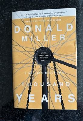 A Million Miles in A Thousand Years  Donald Miller  NY Times Best Seller