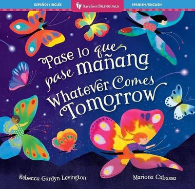 Whatever Comes Tomorrow (Bilingual Spanish & English) by Rebecca Gardyn Levingto