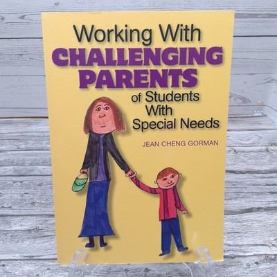 Working with Challenging Parents of Students with Special Needs by Jean Cheng...