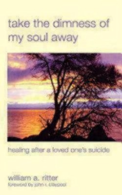 Take the Dimness of My Soul Away: Healing After a Loved One's Suicide