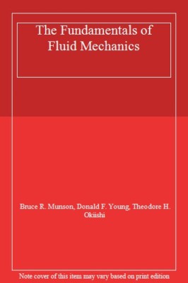 The Fundamentals of Fluid Mechanics,Bruce R. Munson, Donald F. Y