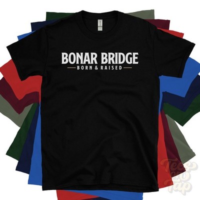 BONAR BRIDGE BORN & RISISE T-SHIRT Highland Village River Crossing Scotland