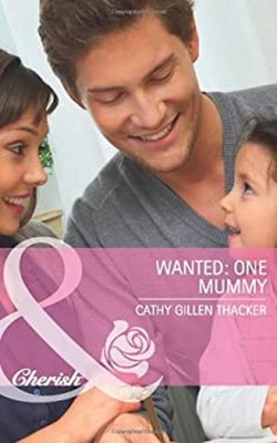 Wanted, One Mummy Paperback Cathy Gillen Thacker