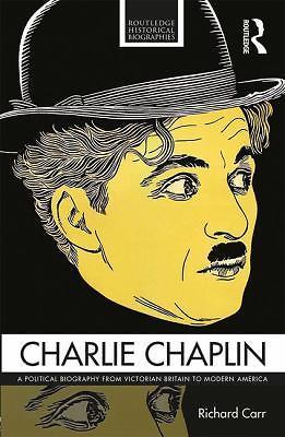 Routledge Historical Biographies Ser.: Charlie Chaplin : A Political ...