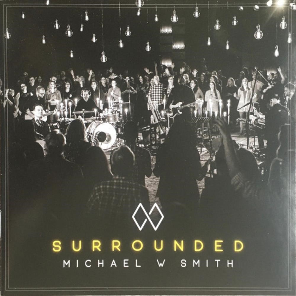 Michael W. Smith - Michael W. Smith – Surrounded CD Audio