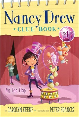 Big Top Flop (4) (Nancy Drew Clue Book) - Keene, Carolyn|Francis, Peter - Go...