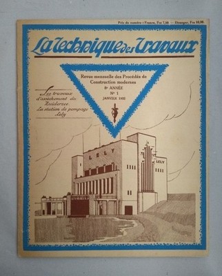 La Technique des Travaux. Revue mensuelle des Procedes de Contruction modernes,