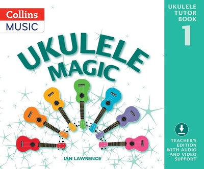 Ukulele Magic Tutor Book 1: Teacher'S Edition with Audio and Video Support by Ia