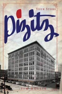 Pizitz:: Your Store - Paperback By Hollis, Tim - VERY GOOD
