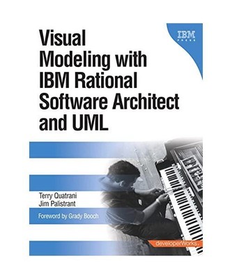 Visual Modeling with IBM Rational Software Architect and UML, Terry Quatrani, Ji