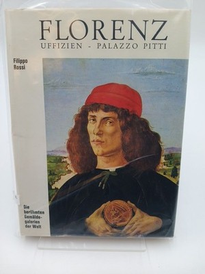 Florenz: Uffizien - Palazzo Pitti. (Die berühmten Gemäldegalerien der Welt) Fili