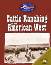 Cattle Ranching in the American West Library Binding Christy Stee