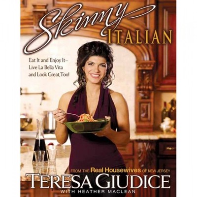 Skinny Italian: Eat It and Enjoy It   Live La Bella Vita and Look Great, T...