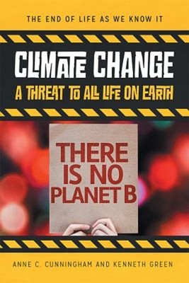 Climate Change : A Threat to All Life on Earth Library Binding