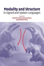 Modality and Structure in Signed and Spoken Languages by Richard P. Meier (Engli