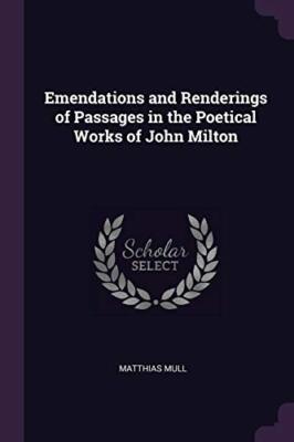 Mull - Emendations and Renderings of Passages in the Poetical Works of - X555z