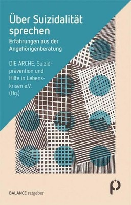 Über Suizidalität sprechen DIE ARCHE - Suizidprävention und Hilfe in Lebenskrise