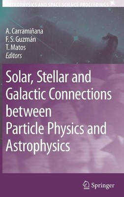 Solar, Stellar and Galactic Connections between Particle Physics and Astrophysic