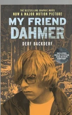 My Friend Dahmer (Abrams ComicArts 2012) Derf Backderf